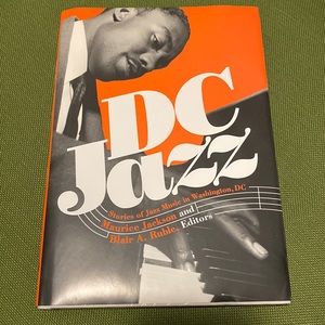 DC Jazz. Stories of Jazz Music in Washington DC, edited by Jackson and Ruble